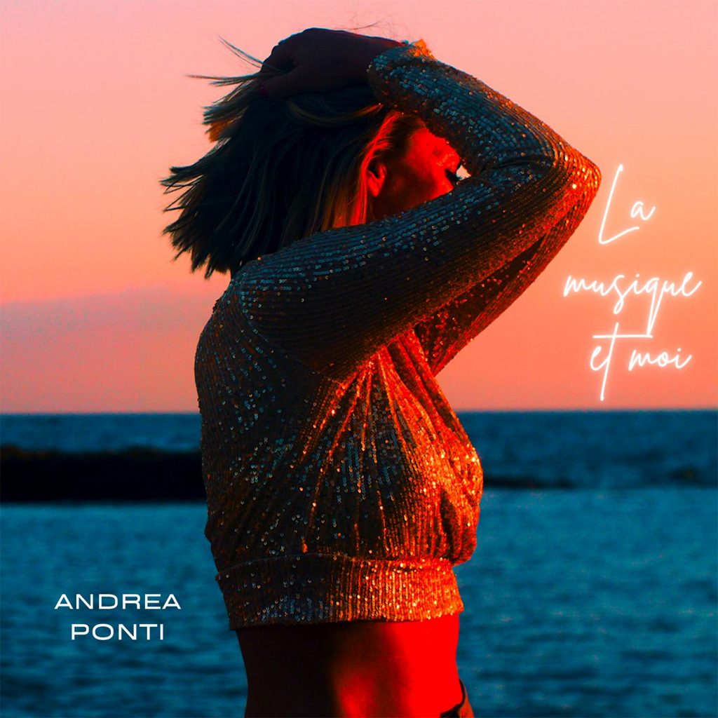 Andrea Ponti La musique et moi Single Cover 1 1024x1024 - Andrea Ponti : “C’est sur scène que je pourrai me considérer comme une artiste accomplie” (Interview)￼